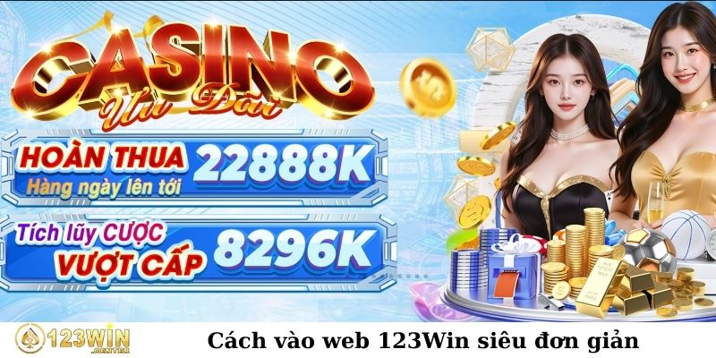 Cách vào web 123Win siêu đơn giản