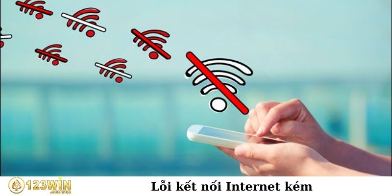 Lỗi kết nối internet kém