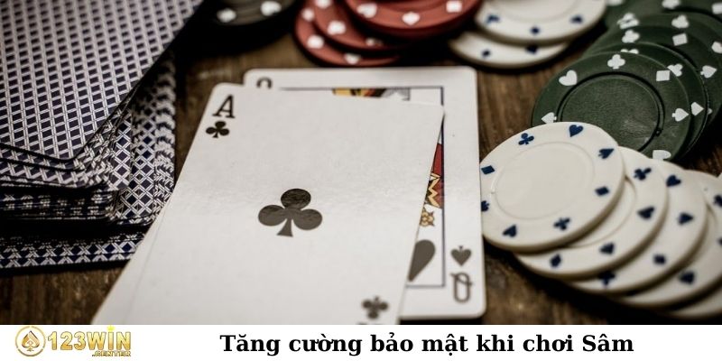 Tăng cường bảo mật khi chơi Sâm