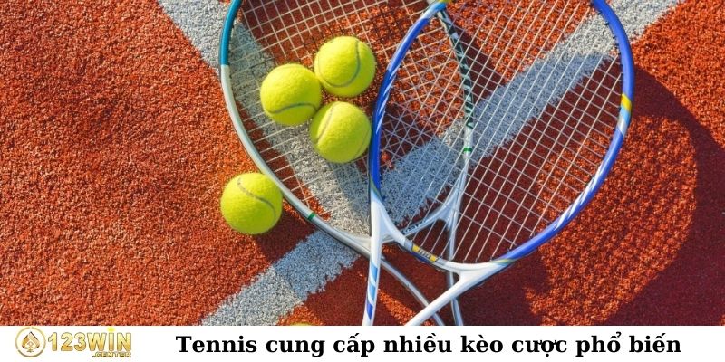 Tennis cung cấp nhiều kèo cược phổ biến