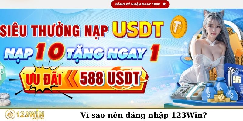 Vì sao nên đăng nhập 123Win?